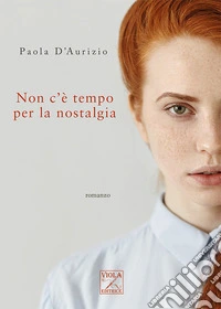 Non c'è tempo per la nostalgia libro