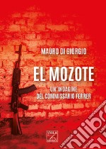 El Mozote. Un'indagine del commissario Ferrer libro