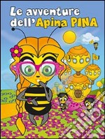 Le avventure dell'apina Pina. Ediz. illustrata libro