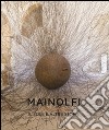 Mainolfi. Il sole e altre storie. Catalogo della mostra (Molfetta, giugno-settembre 2014). Ediz. multilingue libro di Centrone Gaetano