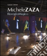 Michele Zaza. Risveglio magico. Catalogo della mostra. Ediz. multilingue libro