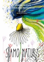 Siamo natura