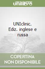 UNIclinic. Ediz. inglese e russa libro