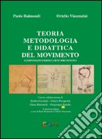 Teoria, metodologia e didattica del movimento. Compensativo, rieducativo, preventivo libro