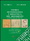 Teoria, metodologia e didattica del movimento. Compensativo, rieducativo, preventivo libro