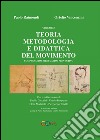 Teoria, metodologia e didattica del movimento compensativo, rieducativo, preventivo. Vol. 2 libro