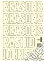 Rashid Johnson. Reasons. Ediz. illustrata