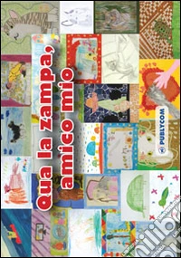 Qua la zampa, amico mio libro