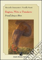 Sogno, mito e pensiero. Freud, Jung e Bion libro