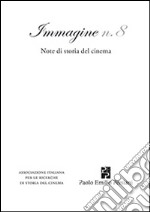 Immagine. Note di storia del cinema. Vol. 8 libro