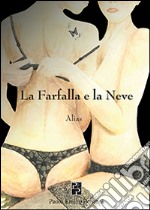 La farfalla e la neve libro