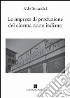 Le imprese di produzione del cinema muto italiano libro di Bernardini Aldo