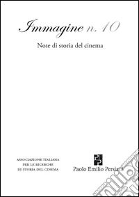 Immagine. Note di storia del cinema. Vol. 10 libro