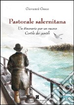 Pastorale salernitana. Un itinerario per un nuovo Cortile dei Gentili libro