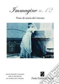 Immagine. Note di storia del cinema. Vol. 12 libro