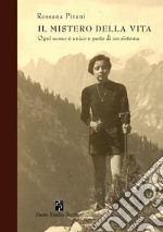 Il mistero della vita. Ogni uomo è unico e parte di un sistema