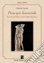 Principio femminile. Traversando l'abisso: la profondità delle donne libro