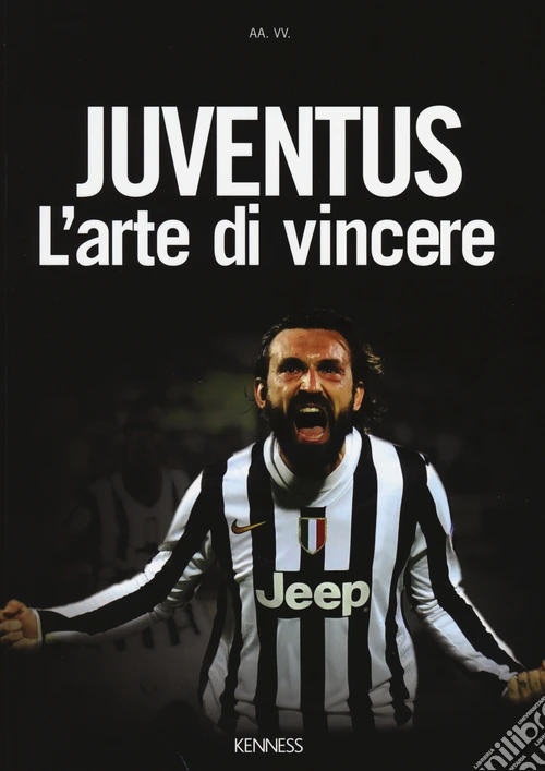 Juventus. L'arte di vincere