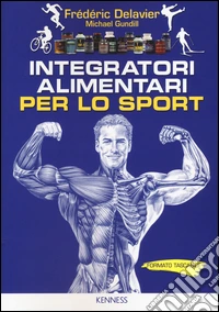 Integratori alimentari per lo sport libro