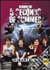 La favola dei 5 Seconds of summer. Fra pop punk e pop rock libro