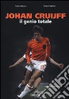 Johan Cruijff. Il genio totale libro di Marcacci Paolo Angelino Diego