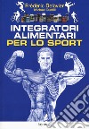 Integratori alimentari per lo sport libro di Delavier Frédéric Gundill Michael