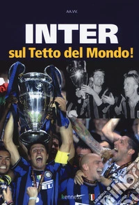 Inter sul tetto del mondo!