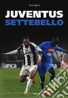 Juventus settebello libro di Laganà Saro