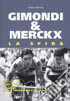 Gimondi & Merckx. La sfida libro