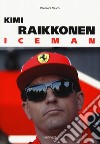 Kimi Raikkonen. Iceman libro di Vesco Veronica