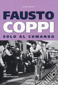 Fausto Coppi. Solo al comando
