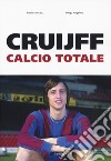 Cruijff. Calcio totale libro