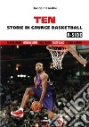 Ten (b-side). Storie di grunge basketball libro di Piasentini Davide