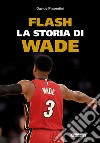 Flash. La storia di Wade libro