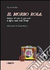 Il morbo rosa ovvero di come la gaia peste si diffuse nella bella Verona libro