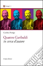 Quattro Garibaldi in cerca d'autore