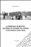 La Triennale in mostra. Allestire ed esporre tra studio e spettacolo (1947-1954) libro