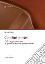 Confini porosi. Pelle e rappresentazione in quattro narrazioni della modernità