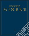 Le ricche miniere. Rivista semestrale di storia dell'arte (2015). Vol. 4 libro di Pavanello Giuseppe