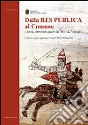 Dalla Res Publica al Comune. Uomini, istituzioni, pietre dal XII al XIII secolo libro di Calzona A. (cur.) Cantarella G. M. (cur.)