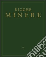 Ricche minere. Rivista semestrale di storia dell'arte (2016). Vol. 6 libro