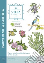 Piante, animali e ambienti del parco di Villa Carlotta. Il Museo Giardino Botanico di Villa Carlotta a Tremezzo (Como) libro