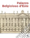 Palazzo Belgioioso d'Este. Alberico XII e le arti a Milano tra Sette e Ottocento libro