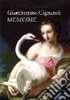 Giambettino Cignaroli. Memorie libro