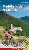 Radeln in den Marken. MTB-tracks und fahrradtouren in den Marken libro
