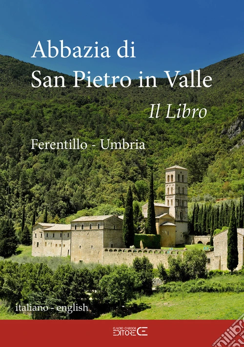 Abbazia di San Pietro in Valle. Ferentillo. Ediz. italiana e inlgese