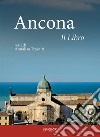 Ancona. Il libro. Ediz. italiana e inglese libro