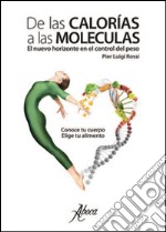 De las calorias a las moleculas. El nuevo horizonte en el control del peso libro