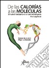 De las calorias a las moleculas. El nuevo horizonte en el control del peso libro