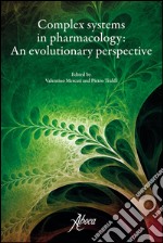 Complex systems in pharmacology. An evolutionary perspective